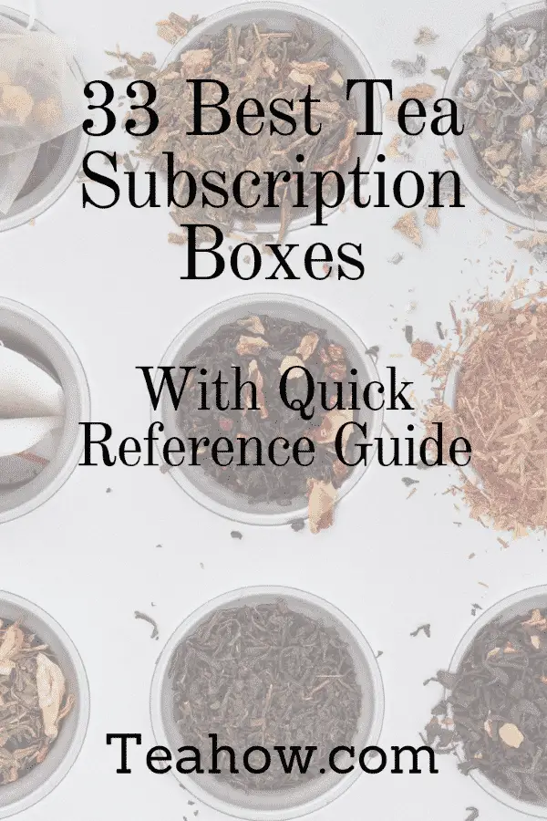 33 BEST Tea Subscription Boxes – With Quick Reference Guide