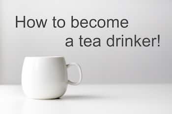 how to become a tea drinker feat
