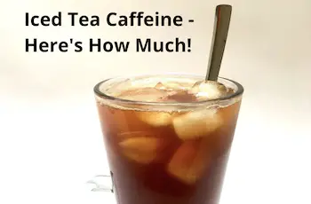 does iced tea have caffeine