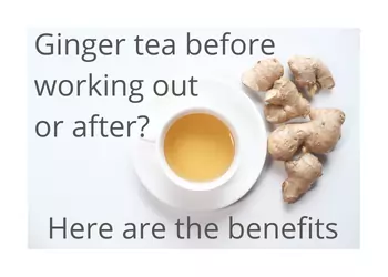 ginger tea before workout