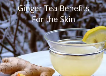 ginger tea benefits for the skin